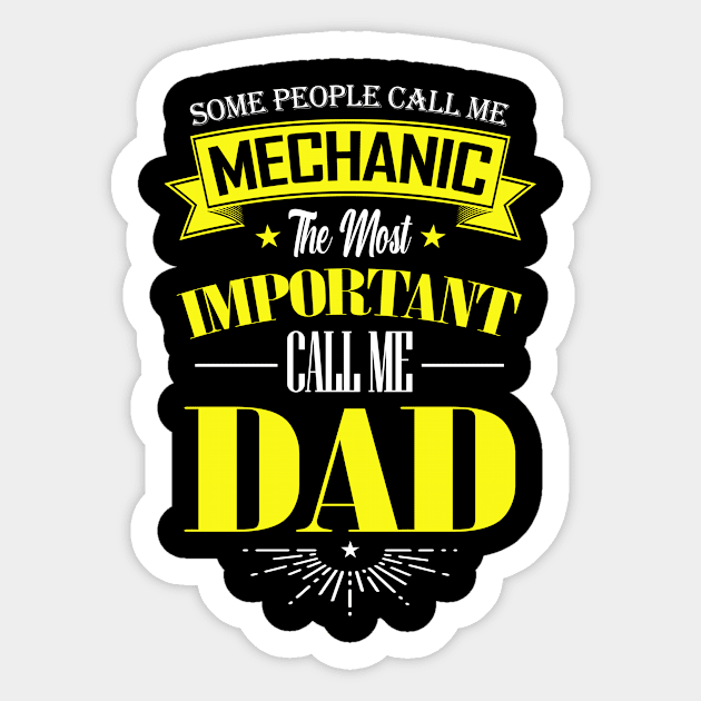 Some People Call me Mechanic The Most Important Call me Dad Sticker by mathikacina